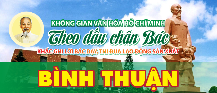 Theo dấu chân Bác - Bình Thuận