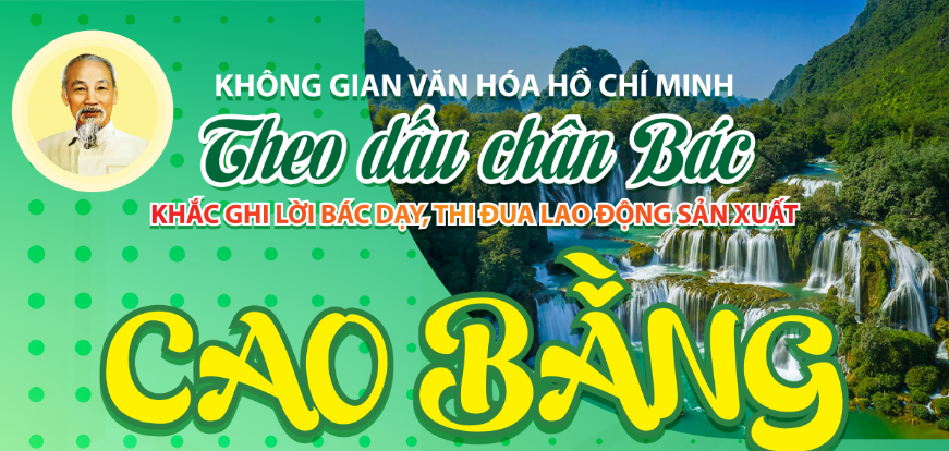 Theo dấu chân Bác - Cao Bằng