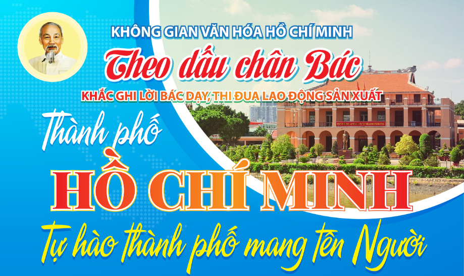 Theo dấu chân Bác - TP. Hồ Chí Minh