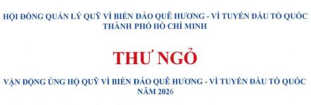 Thư ngỏ Vận động ủng hộ Quỹ “Vì biển đảo quê hương – Vì tuyến đầu Tổ Quốc” năm 2026